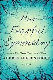 Front cover of Her Fearful Symmetry by Audrey Niffenegger