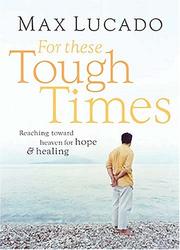 Front cover of For These Tough Times by Max Lucado