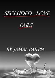 Front cover of Secluded Love Fails by Jamal Parpia