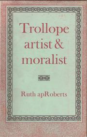 Front cover of Trollope, artist and moralist by Ruth apRoberts