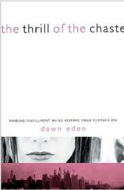 Front cover of The Thrill of the Chaste by Dawn Eden