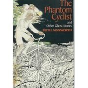 Cover of The Phantom Cyclist by Ruth Ainsworth