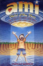 Cover of Ami, child of the stars by Enrique Barrios