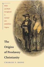 Front cover of The origins of proslavery Christianity by Charles F. Irons