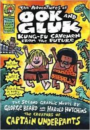 Front cover of The Adventures of Ook and Gluk, Kung Fu Cavemen from the Future by Dav Pilkey