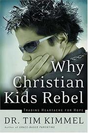 Front cover of Why Christian Kids Rebel by Tim Kimmel