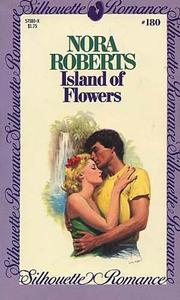 Front cover of Island of Flowers by Nora Roberts