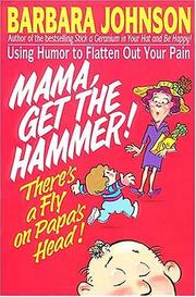 Cover of Mama, get the hammer by Barbara Johnson