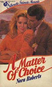 Front cover of A Matter of Choice by Nora Roberts