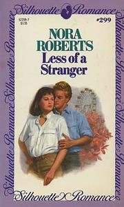 Front cover of Less of a stranger by Nora Roberts