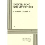 Cover of I never sang for my father by Robert Woodruff Anderson