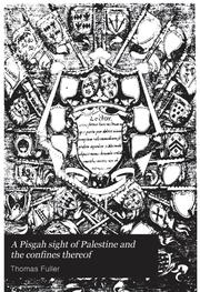 Front cover of A Pisgah-sight of Palestine and the confines thereof by Thomas Fuller