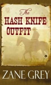 Front cover of The Hash Knife outfit by Zane Grey