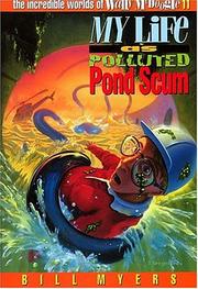 Front cover of My life as polluted pond scum by Bill Myers