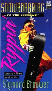 Front cover of Snowboarding-- to the extreme-- rippin' by Sigmund Brouwer