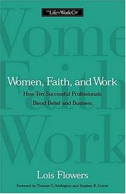 Front cover of Women, Faith, And Work How Ten Successful Professionals Blend Belief by Lois Flowers