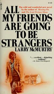 Front cover of All My Friends Are Going to Be Strangers by Larry McMurtry