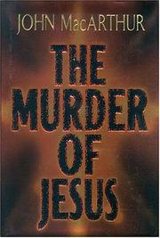 Front cover of The Murder Of Jesus by John MacArthur