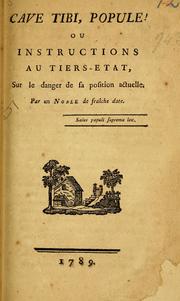 Front cover of Cave tibi, popule!, ou, Instructions au Tiers-État, sur le danger de sa position actuelle by Noble de fraîche date