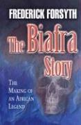 Front cover of The Biafra story by Frederick Forsyth
