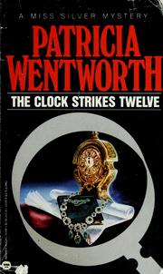 Front cover of The Clock Strikes Twelve by Patricia Wentworth