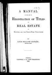 Front cover of A manual of the law of registration of titles to real estate in Manitoba and the North-west Territories by Louis William Coutlée