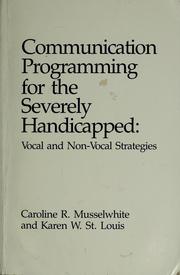 Front cover of Communication programming for the severely handicapped by Caroline Ramsey Musselwhite