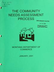 Front cover of The community needs assessment process by Montana. Dept. of Commerce