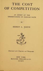 Cover of The cost of competition by Sidney A[rmor] Reeve