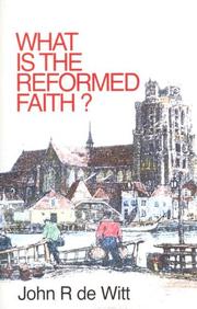 Front cover of What Is the Reformed Faith by John R. Dewitt