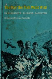Cover of The day the fish went wild by Elizabeth Baldwin Hazelton