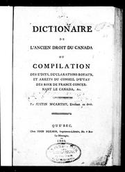 Front cover of Dictionaire [sic] de l'ancien droit du Canada ou Compilation des édits, déclarations royaux et arrêts du Conseil d'Etat des rois de France concernant le Canada, &c by Justin M'Carthy