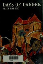 Front cover of Days of danger by Fritz Habeck