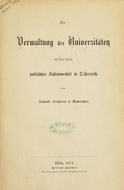 Front cover of Die Verwaltung der Universitäten seit dem letzten politischen Systemwechsel in Oesterreich by Armand von Dumreicher