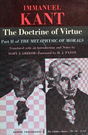 Front cover of The doctrine of virtue. Part II of the Metaphysic of morals by Immanuel Kant