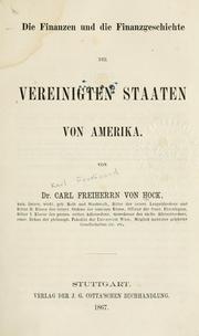 Cover of Die Finanzen und die Finanzgeschichte der Vereinigten Staaten von Amerika by Hock, Karl Ferdinand Freiherr von