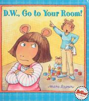 Cover of D.W., go to your room! by Marc Brown