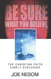 Front cover of Be Sure What You Believe by Joe Nesom