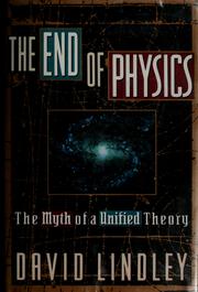 Front cover of The end of physics by David Lindley