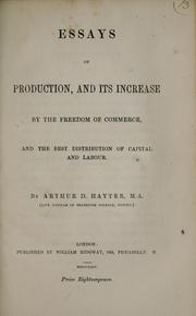 Front cover of Essays on production, and its increase by the freedom of commerce, and the best distribution of capital and labour by Arthur Divett Hayter