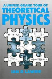Front cover of A Unified Grand Tour of Theoretical Physics by Ian D. Lawrie