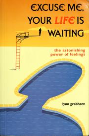 Front cover of Excuse me, your life is waiting by Lynn Grabhorn