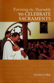 Front cover of Forming the Assembly to Celebrate Sacraments by Lawrence E. Mick