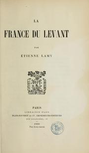 Front cover of La France du Levant by Etienne Lamy