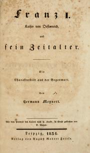 Front cover of Franz I. Kaiser von Oesterreich, und sein Zeitalter by Hermann Meynert