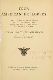 Front cover of Four American explorers: Captain Meriwether Lewis, Captain William Clark, General John C. Frémont, Dr. Elisha K. Kane by Nellie F. Kingsley