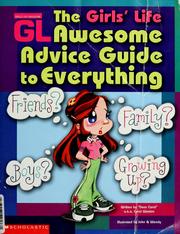 Front cover of The Girls' life awesome advice guide to everything by Carol Weston
