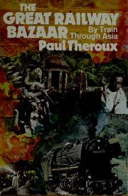 Front cover of The Great Railway Bazaar by Paul Theroux