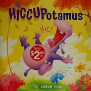 Cover of The hiccupotamus by Aaron Zenz
