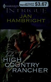 Front cover of The high country rancher by Jan Hambright
